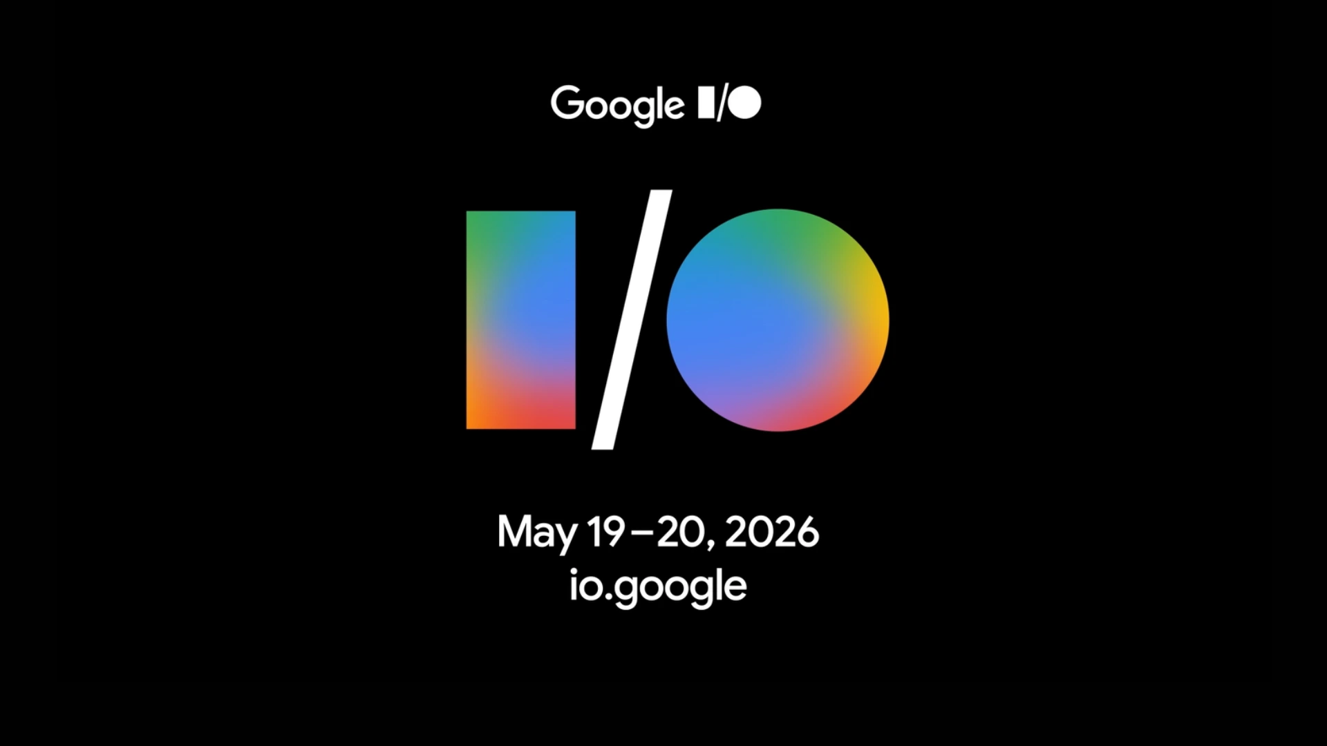 Google I/O 2026 Registration Opens for Developers